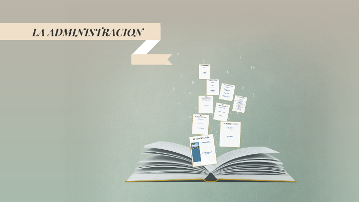 LA ADMINISTRACION by Karla Luna on Prezi