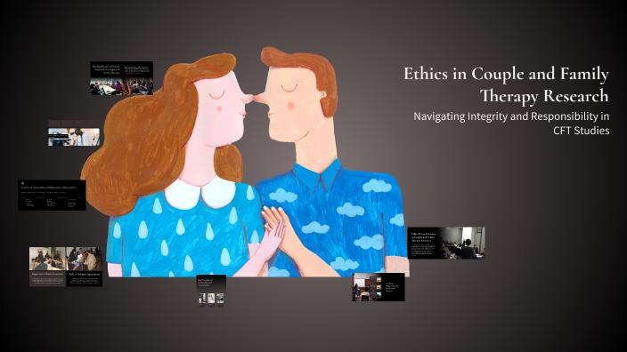 Ethics in Couple and Family Therapy Research by Keeliana Mackewicz on Prezi