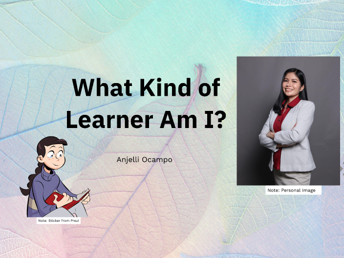 What Kind of Learner Am I? by Anjelli Ocampo on Prezi