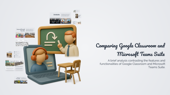 Comparing Google Classroom and Microsoft Teams Suite by Janasia Adams ...