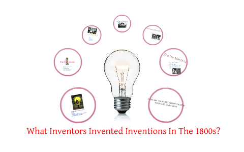 What Inventors Invented Inventions In The 1800s by Cody Klawinsky on Prezi