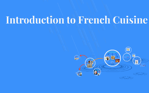 French Cuisine by Adrienne O'Brien on Prezi