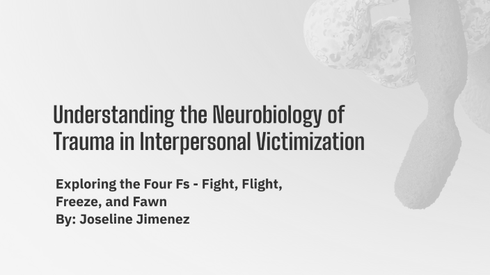Understanding the Neurobiology of Trauma in Interpersonal Victimization ...