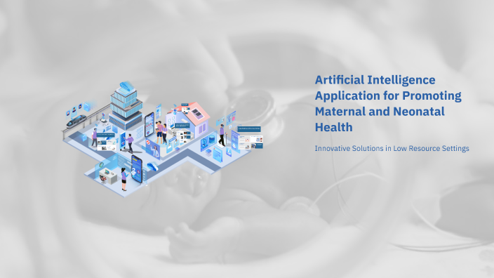 Artificial Intelligence Application for Promoting Maternal and Neonatal ...