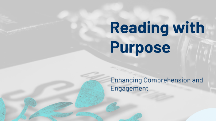 Presentation on Reading with Purpose by alondra romero on Prezi