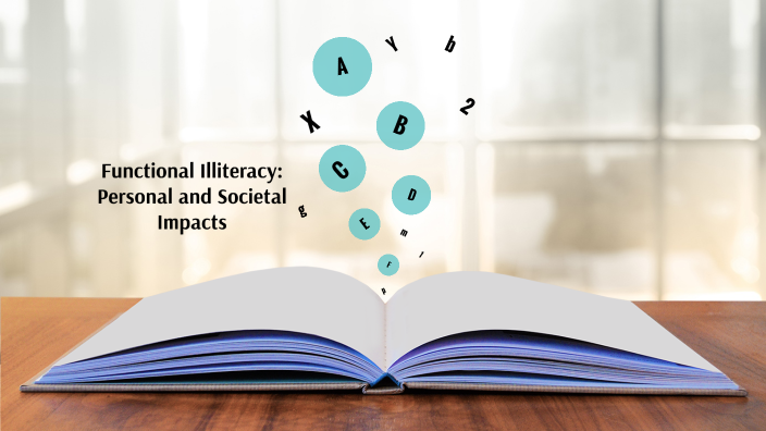 Functional Illiteracy: The Personal and Societal Impacts by Nicole ...