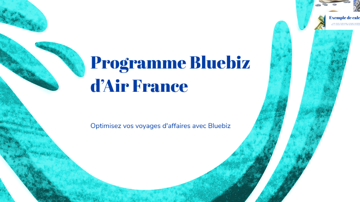 Bluebiz Programme Bluebiz d’Air France by Mehmet Alkan on Prezi