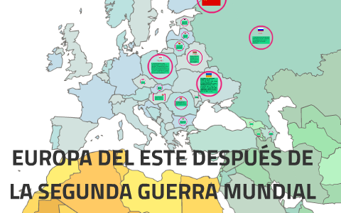 EUROPA DEL ESTE DESPUÉS DE LA SEGUNDA GUERRA MUNDIAL by Jesus Reyes on  Prezi Next