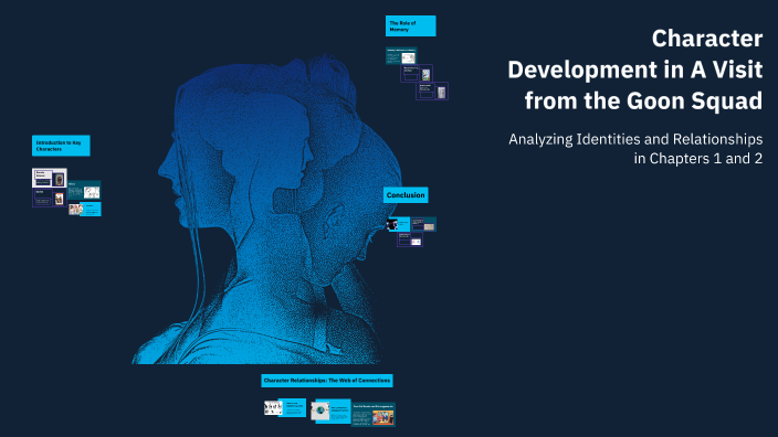Character Development in A Visit from the Goon Squad by falicya c on Prezi