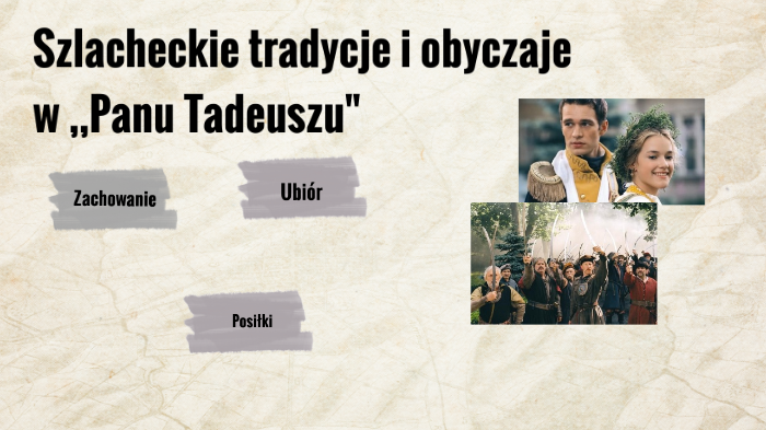 Obyczaje W Panu Tadeuszu Scenariusz Lekcji Szlacheckie tradycje i obyczaje w ,,Panu Tadeuszu" by Emilka Winiarska