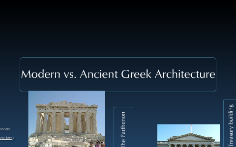 Modern Vs Ancient Greek Arcitecture By Kira Dellinger On Prezi Modern Vs Ancient Greek Arcitecture By Kira Dellinger On Prezi