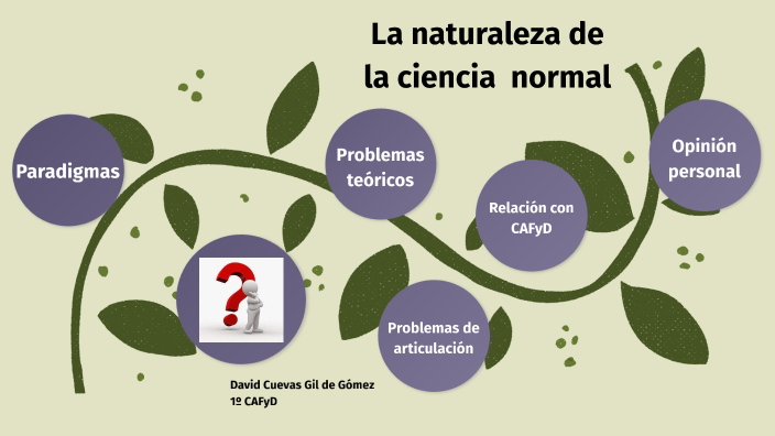 Naturaleza de la ciencia normal by David Cuevas on Prezi