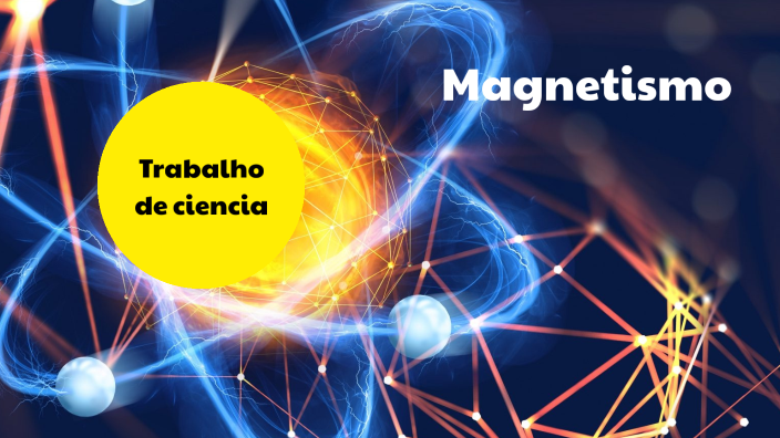 Magnetismo By Julia Rossatto On Prezi