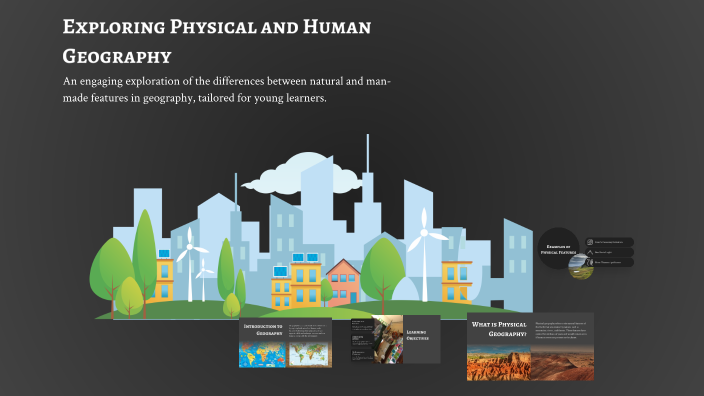 Exploring Physical and Human Geography by Anna Way on Prezi