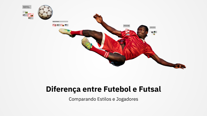 Diferença entre Futebol e Futsal by Francisco Calaça on Prezi