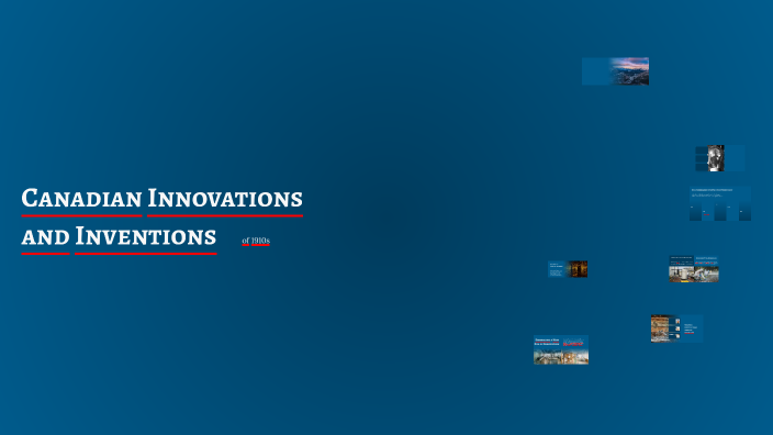 Canadian Innovations and Inventions by albert smouter on Prezi