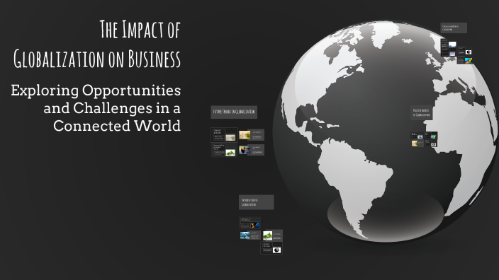 The Impact of Globalization on Business by Aireline Pat on Prezi