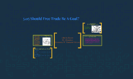 5 05 Should Free Trade Be A Goal By Charlie Rivera