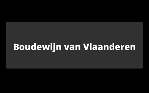 Boudewijn I van Vlaanderen by Elias Maes on Prezi