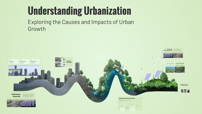 Understanding Urbanization by James Elmonus on Prezi
