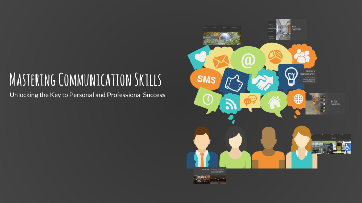 Mastering Communication Skills by Wilson Pk on Prezi