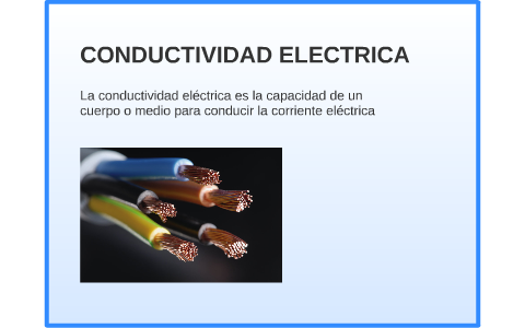 Conductividad eléctrica y Electrólisis by on Prezi