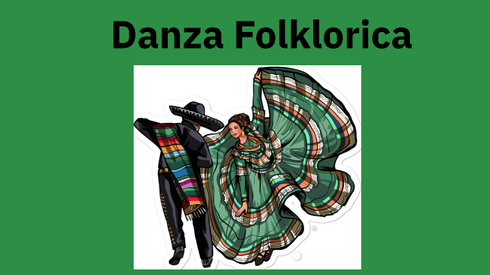 Danza Folklorica by Sandra Ramirez on Prezi