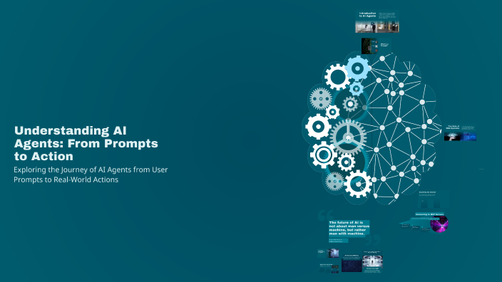 Understanding AI Agents: From Prompts to Action by Ben Eichholz on Prezi