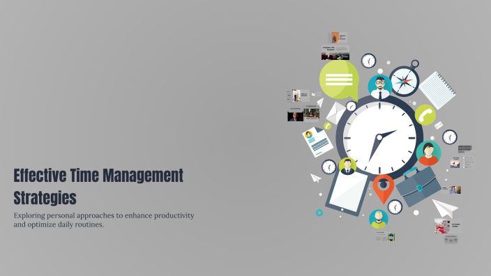 Effective Time Management Strategies by terry wamfor on Prezi