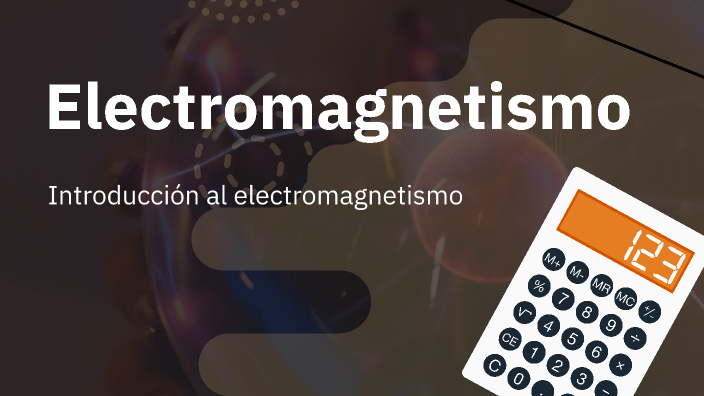 Electromagnetismo by Valeria Puerta on Prezi