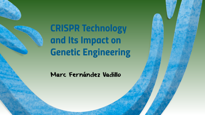 CRISPR Technology and Its Impact on Genetic Engineering by Marc ...