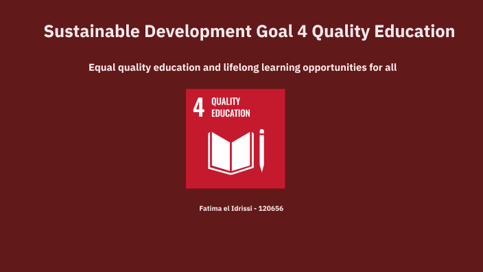 SDG 4: Quality Education by Fatima el Idrissi on Prezi