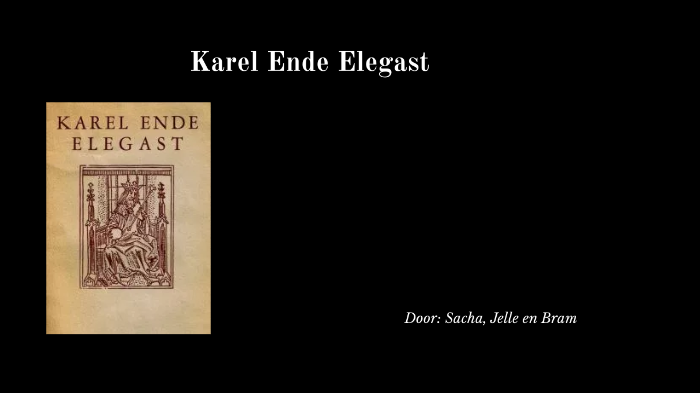 Karel Ende Elegast by bram klave