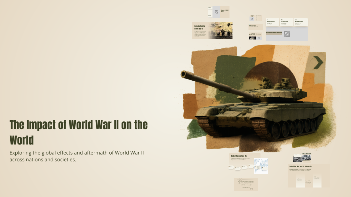 The Impact of World War II on the World by Veda dharwin on Prezi