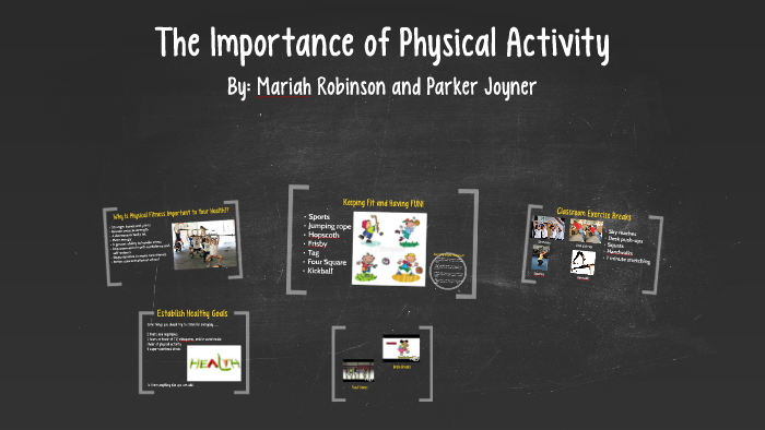 The Importance of Physical Activity by mariah robinson on Prezi