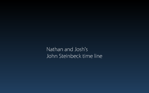 john steinbeck timeline by nate josh on Prezi