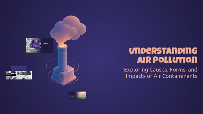 Understanding Air Pollution by Shanice Maingi on Prezi