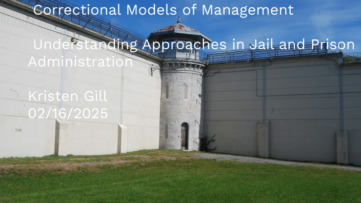 Correctional Models of Management Subtitle: Understanding Approaches in ...