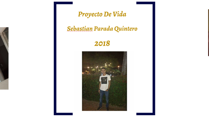 Proyecto De Vida by Juan Camilo Vanegas on Prezi