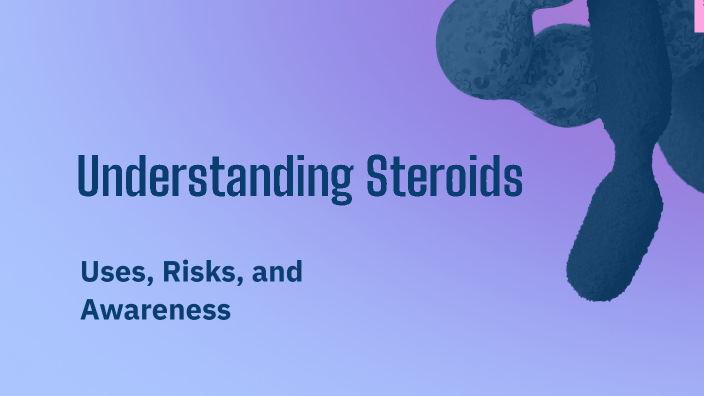Fsdfds Understanding Steroids by gsd fsdfds on Prezi