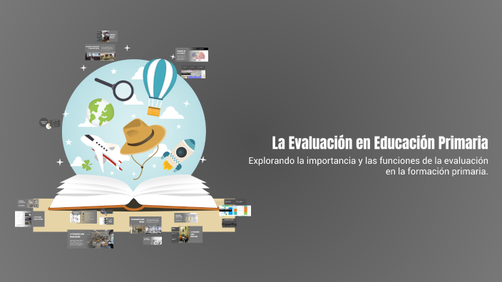 La Evaluación en Educación Primaria by Liliana Ester Balmaceda on Prezi