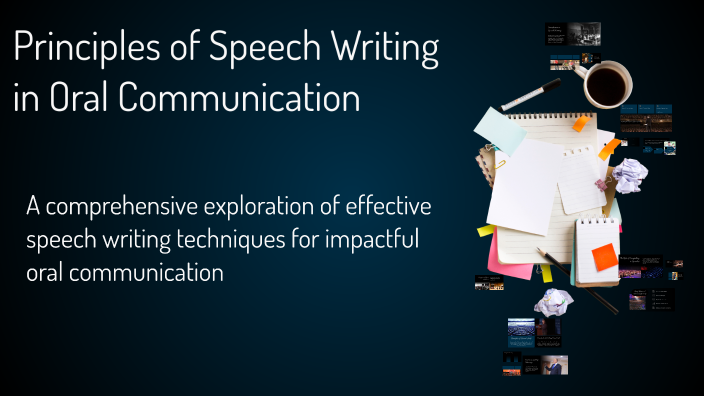 Principles of Speech Writing in Oral Communication by Vivyen Suan on Prezi