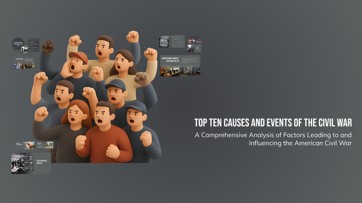 Top Ten Causes and Events of the Civil War by Charles Scott on Prezi