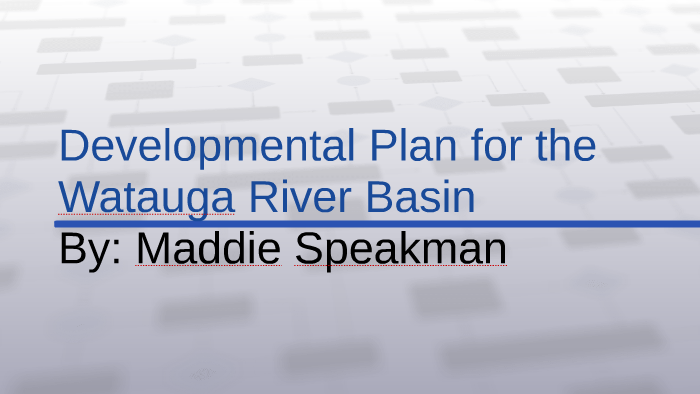 Developmental Plan For The Watauga River Basin By Maddie Speakman