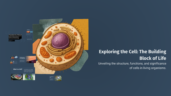 Exploring the Cell: The Building Block of Life by PRIAI TRIAI on Prezi