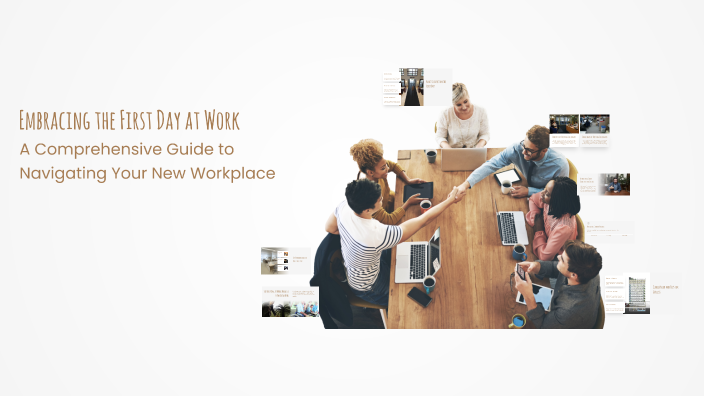 Embracing the First Day at Work by I Jawaher on Prezi