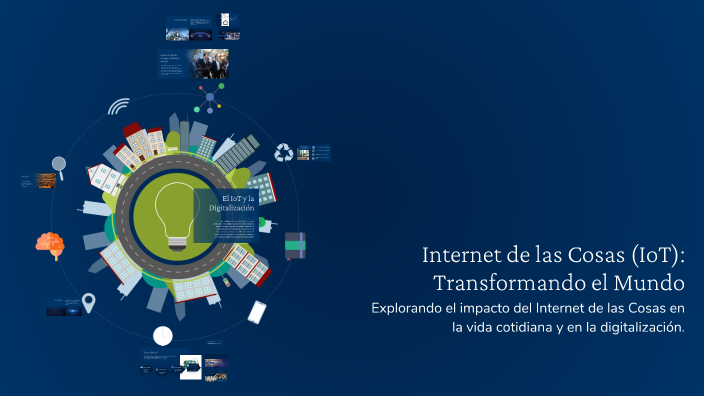 Internet de las Cosas (IoT): Transformando el Mundo by 2tardes on Prezi