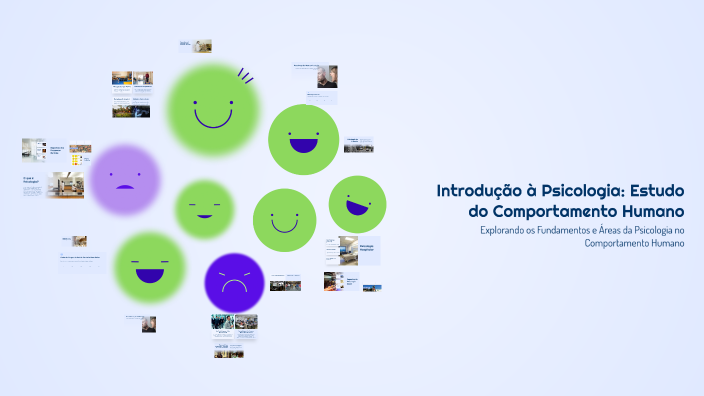 Introdução à Psicologia: Estudo do Comportamento Humano by on Prezi