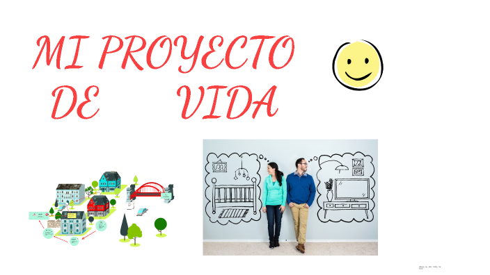 MI PROYECTO DE VIDA by Uxia Liliana Jimena on Prezi