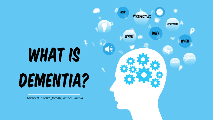 Dementia Module 1, What is Dementia? by sophia henry on Prezi